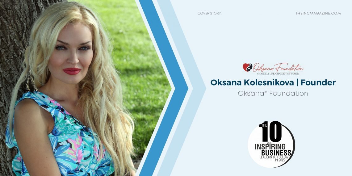Oksana Foundation: Change a Life. Change a World.