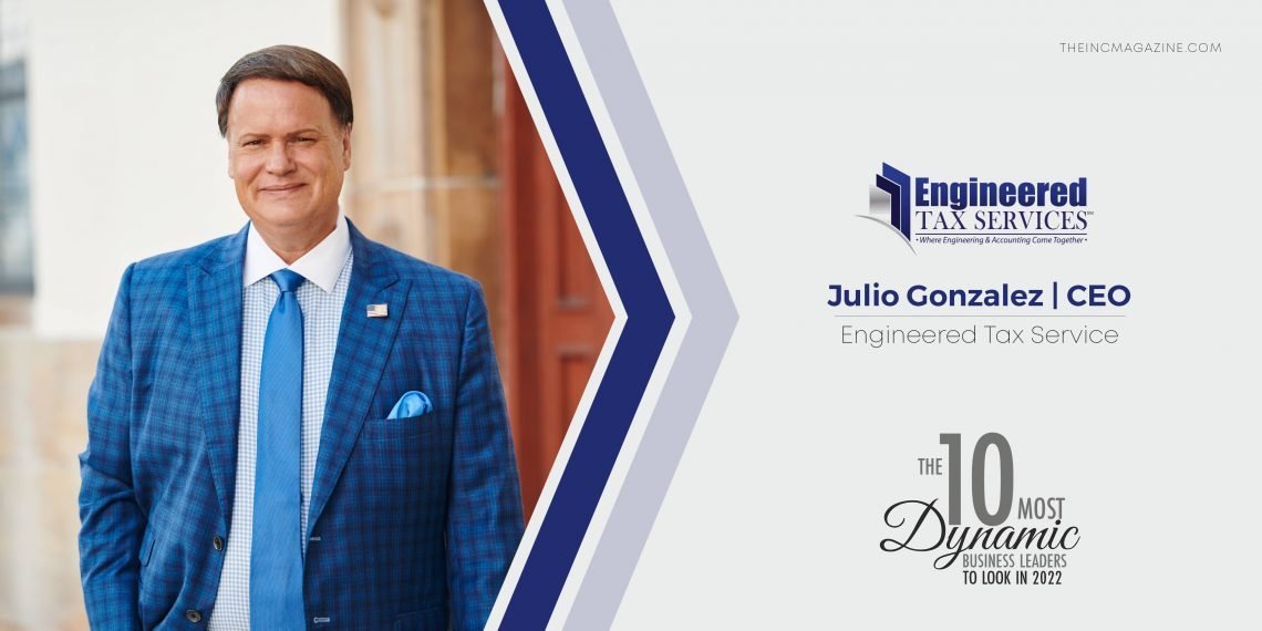 Engineered Tax Services, A Pioneered Tax Engineering Partner Led by Julio Gonzalez Increasing Cash Flows for CPA firms & their Clients