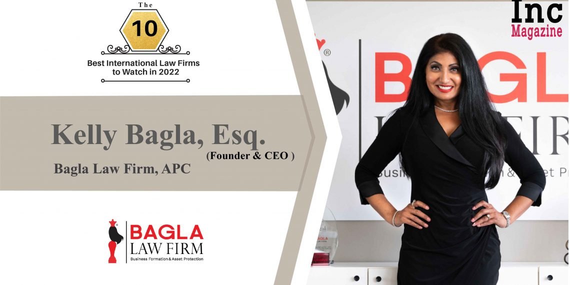Kelly Bagla | CEO of Bagla Law Firm | Business Law