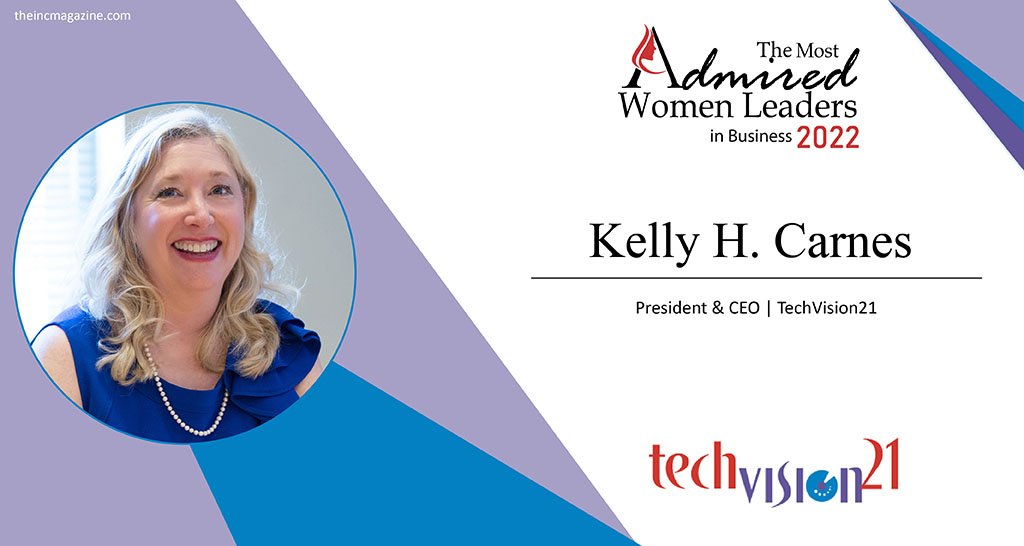 Kelly H. Carnes | President and CEO | TechVision21
