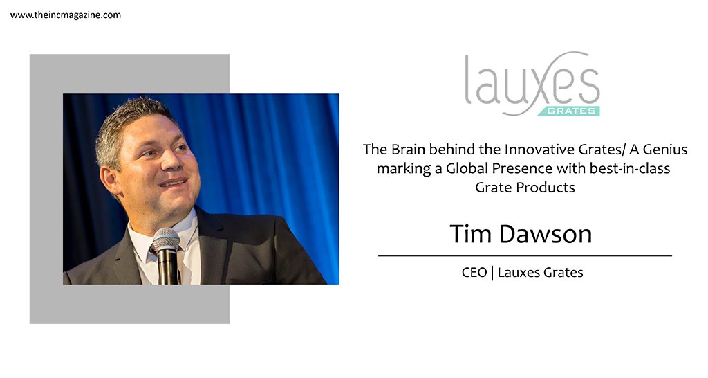 Tim Dawson | CEO | Founder | Lauxes Grates