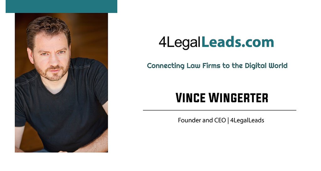 Vince Wingerter | Founder and CEO | 4LegalLeads
