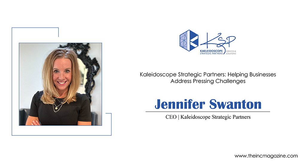 Jennifer Swanton | CEO | Kaleidoscope Strategic Partners | The INC Magazine