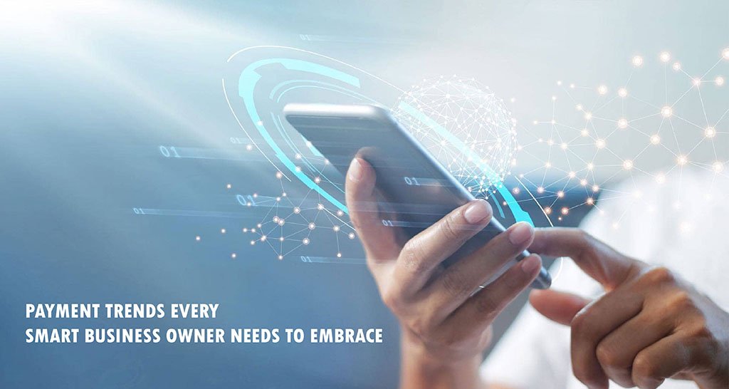 Payment Trends Every Smart Business Owner Needs to Embrace