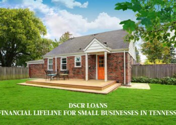 DSCR Loans: A Financial Lifeline for Small Businesses in Tennessee