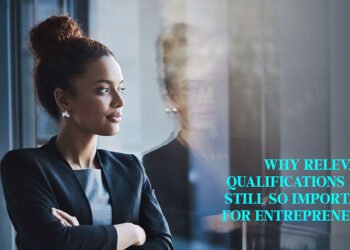 Why Relevant Qualifications Are Still So Important For Entrepreneurs