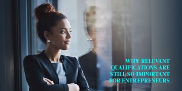 Why Relevant Qualifications Are Still So Important For Entrepreneurs