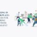 Well-being in the Workplace: Strategies for Fostering a Healthier Environment