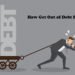 How Get Out of Debt Fast and Easy