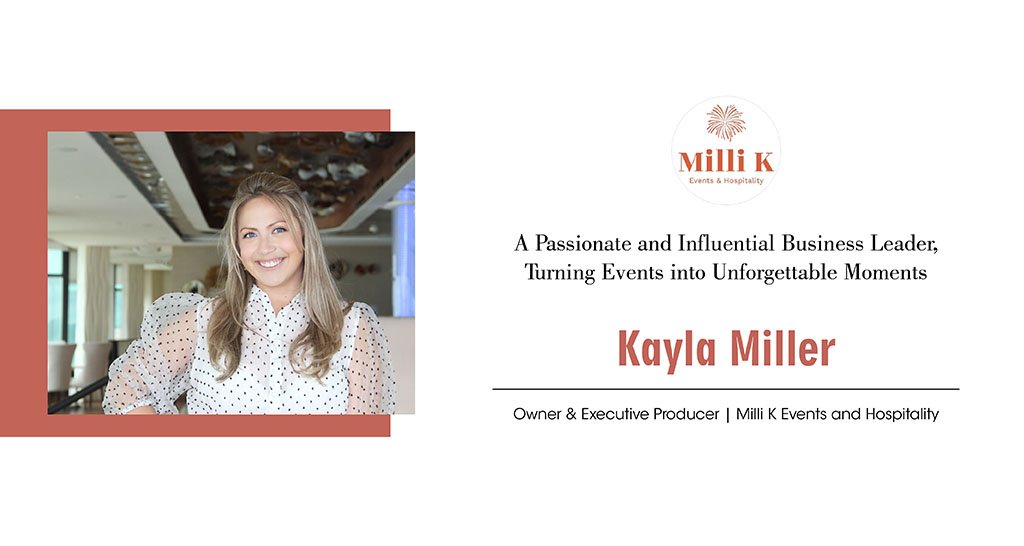 Kayla Miller | Owner & Excutive Producer | Milli K Events and Hospitality | The Inc magazine