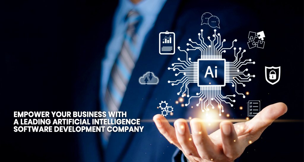 Empower Your Business with a Leading Artificial Intelligence Software Development Company