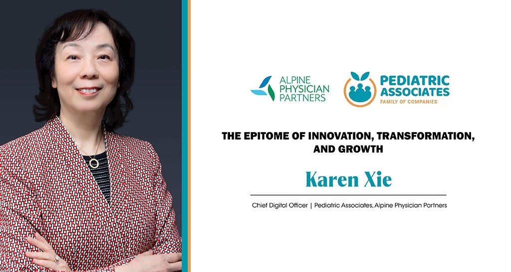 Karen Xie | Chief Digital Officer | Pediatric Associates, Alpine Physician Partners | The Inc Magazine