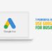 7 Powerful Reasons To Use Google Ads For Business