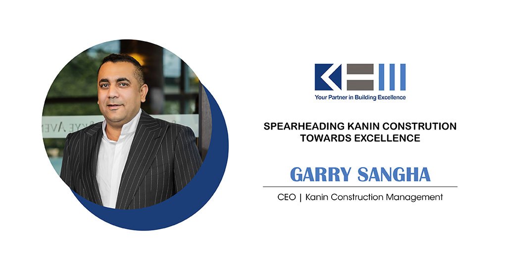 Garry Sangha | CEO | Kanin Construction Management | The Inc Magazine