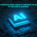How Artificial Intelligence is Changing the Rules of the Game in Business