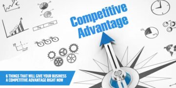 6 Things That Will Give Your Business a Competitive Advantage Right Now