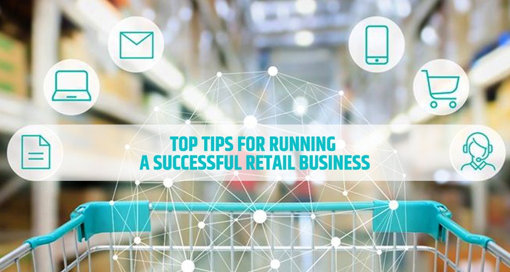 Top Tips for Running a Successful Retail Business
