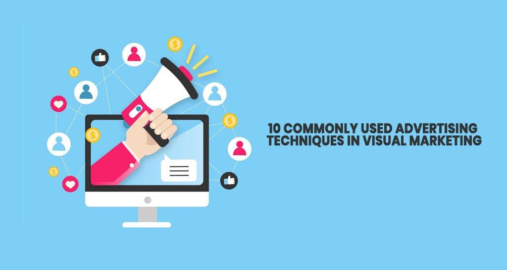 10 Commonly Used Advertising Techniques in Visual Marketing