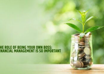 The role of being your own boss: why financial management is so important