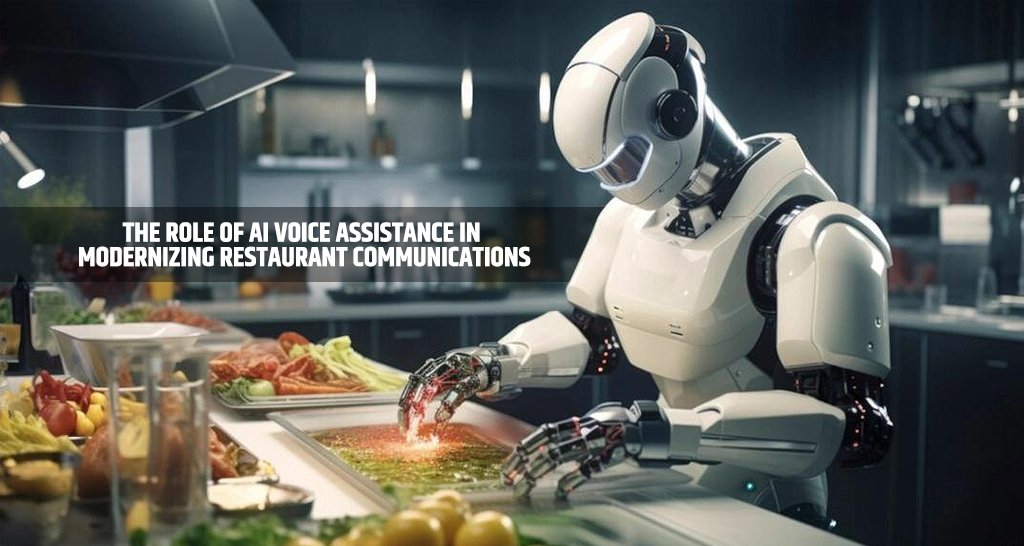 The Role of AI Voice Assistance in Modernizing Restaurant Communications