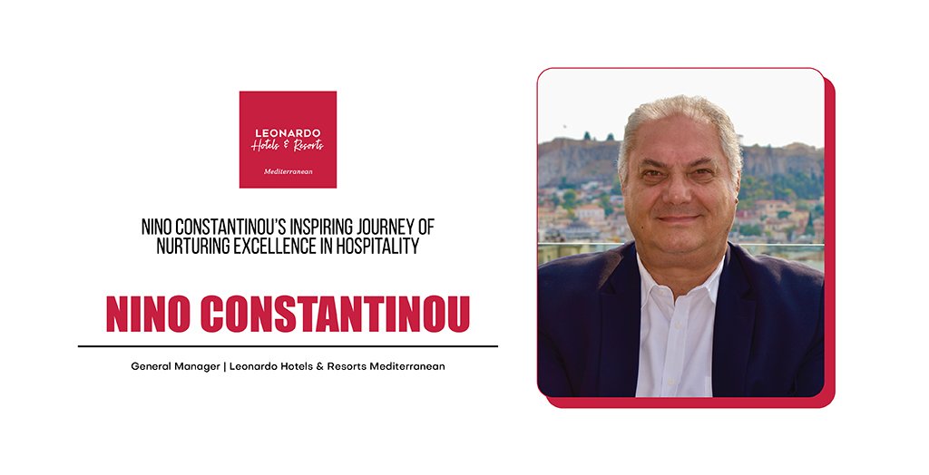 Nino Constantinou | General Manager | Leonardo Hotels & Resorts Mediterranean | The Inc Magazine