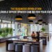 The Business Revolution: What Flexible Office Spaces Can Do for Your Enterprise