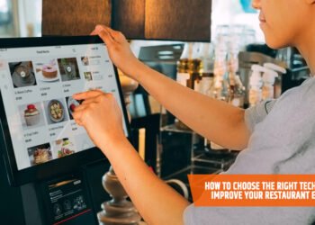 How to Choose the Right Technology To Improve Your Restaurant Efficiency