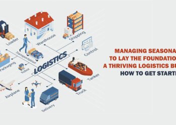 Managing Seasonality To Lay The Foundations Of A Thriving Logistics Business: How To Get Started