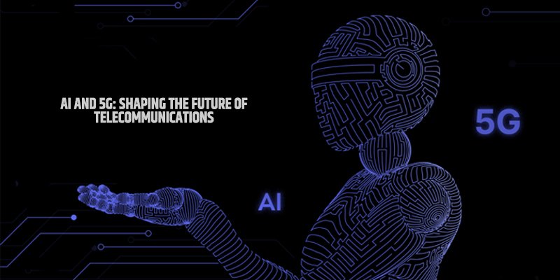AI and 5G: Shaping the Future of Telecommunications