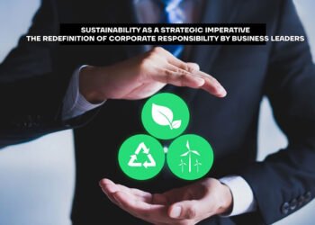 Sustainability as a Strategic Imperative: The Redefinition of Corporate Responsibility by Business Leaders