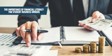 The Importance of Financial Literacy for Student Business Owners
