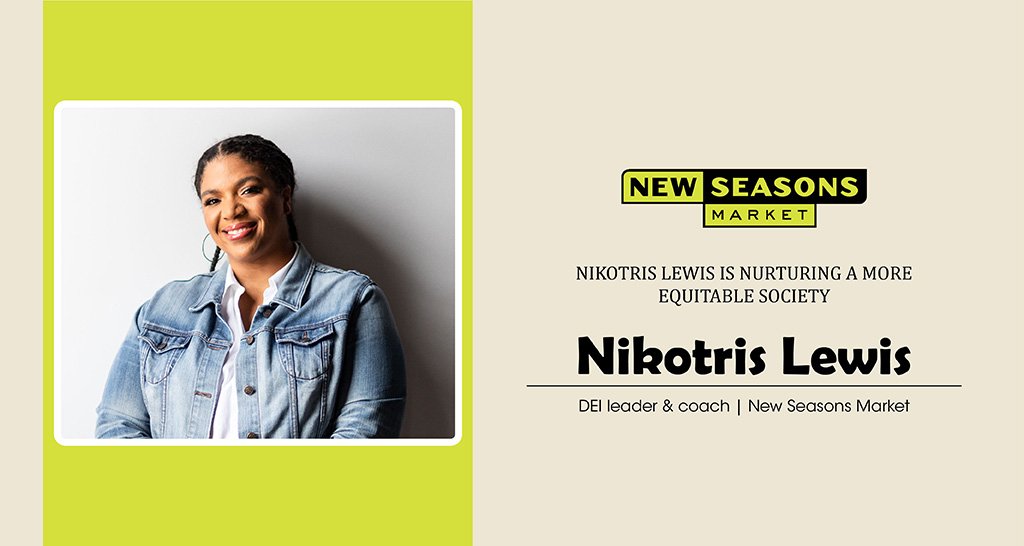 Nikotris Lewis | DEI Leader & Coach | New Seosons Market | The Inc Magazine