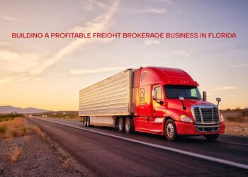 Building a Profitable Freight Brokerage Business in Florida