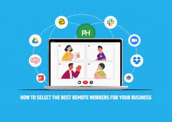 How to Select the Best Remote Workers for Your Business