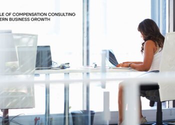 The Role of Compensation Consulting in Modern Business Growth