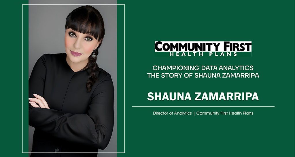 Shauna Zamarripa | Director of Analytics | Community First Health Plans