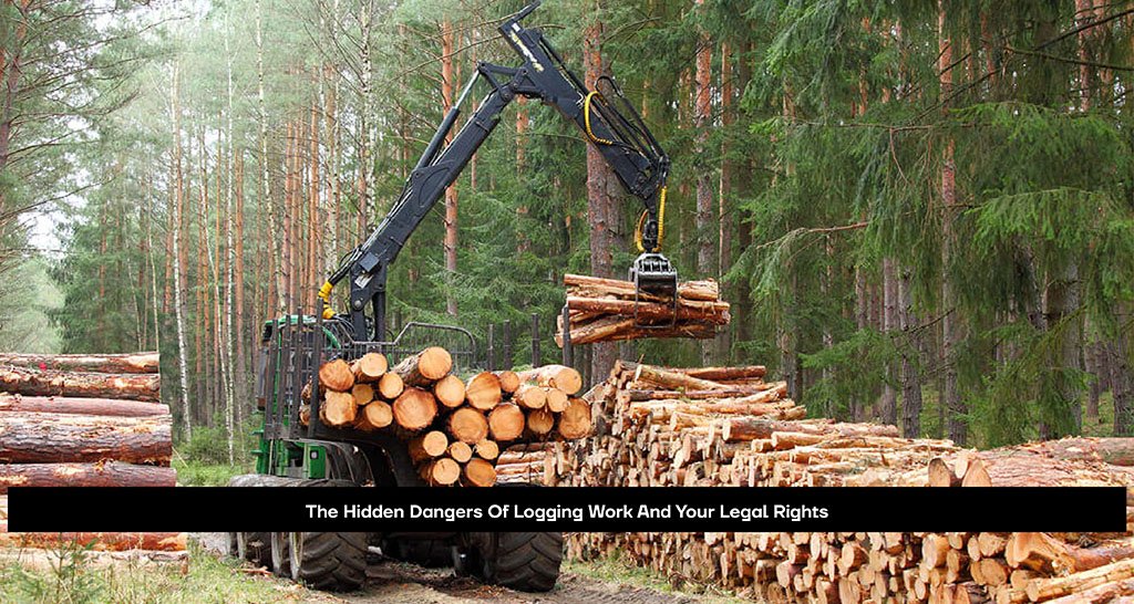 Logging Work And Your Legal Rights