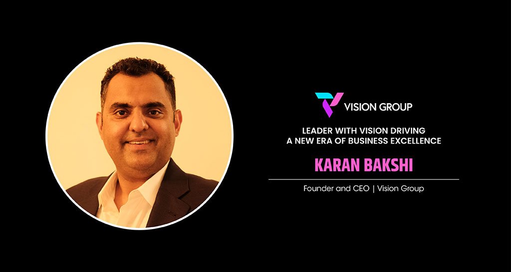 Karan Bakshi | Founder & CEO | Vision Group Retail