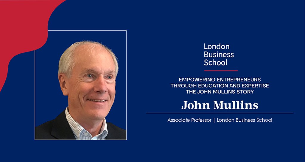 John Mullins | Associate Professor of Management Practice | London Business School