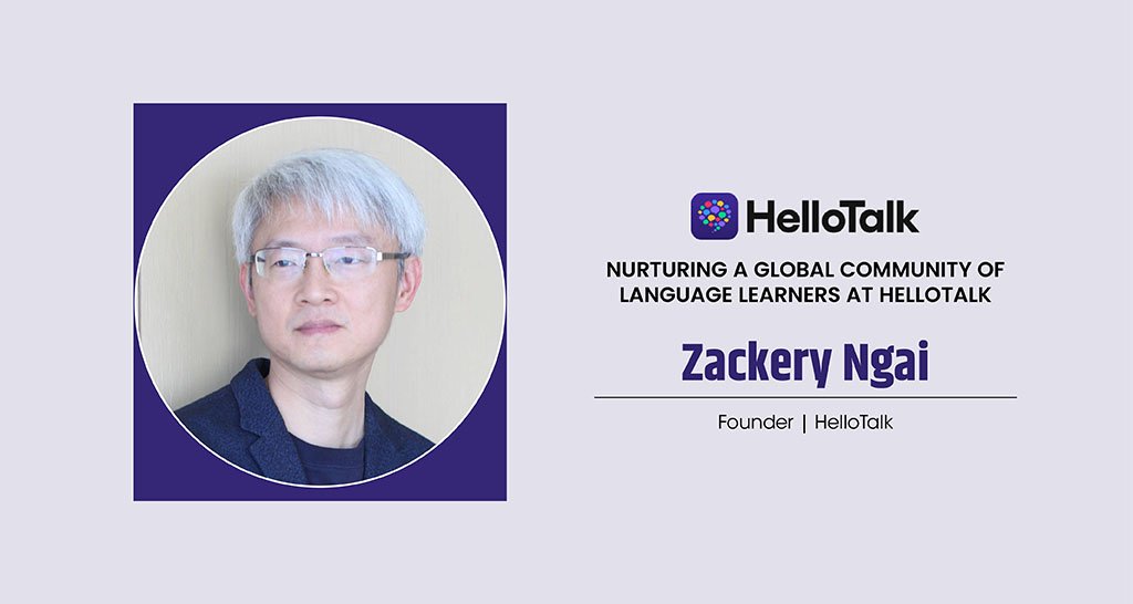 Zackery Ngai | Founder | HelloTalk