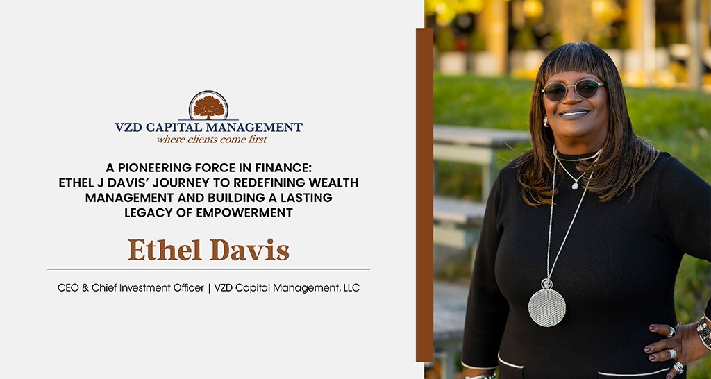 Ethel J Davis | CEO & Chief Investment Officer | VZD Capital Management LLC.